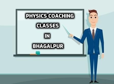 Physics Coaching classes In Bhagalpur