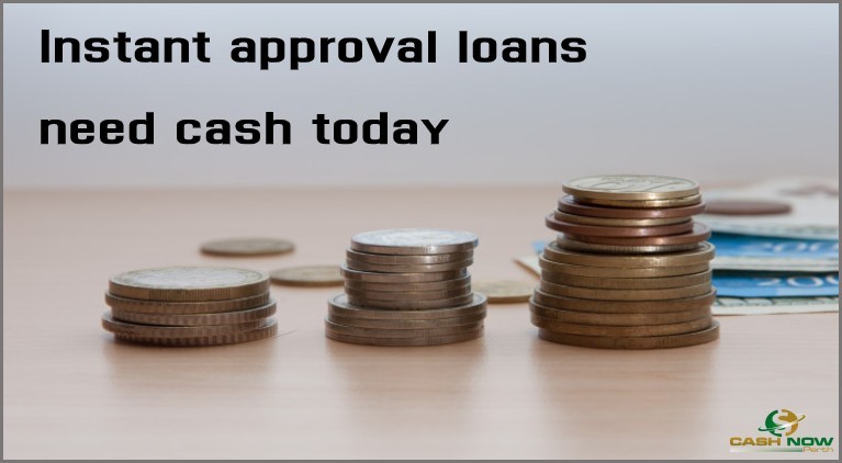 Instant approval loans need cash today