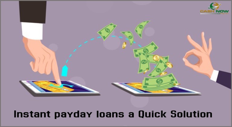 Instant payday loans a Quick Solution