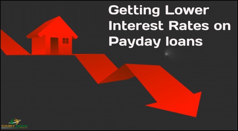 Getting Lower Interest Rates on Payday loans