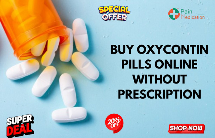 BUY OXYCONTIN PILLS ONLINE WITHOUT PRESCRIPTION