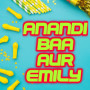 Anandi Baa Aur Emily