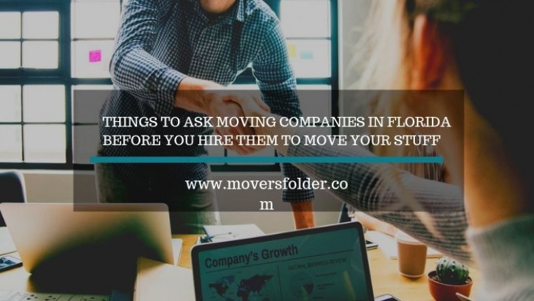 Things to ask moving companies in Florida before you hire them to move your stuff