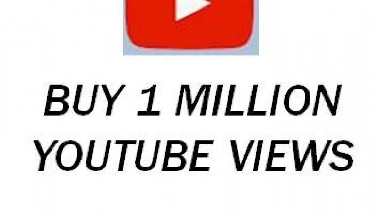 Buy 1 Million YouTube Views Immediate