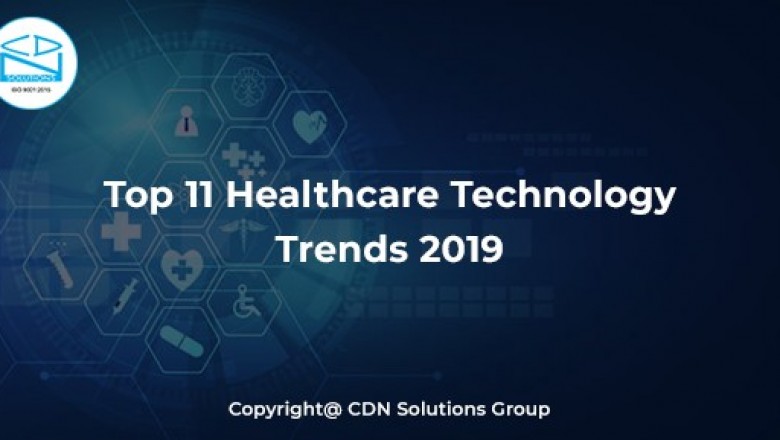 Top 11 Healthcare Technology Trends 2019