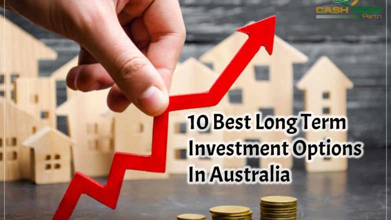 10 Best Long Term Investment Options in Australia