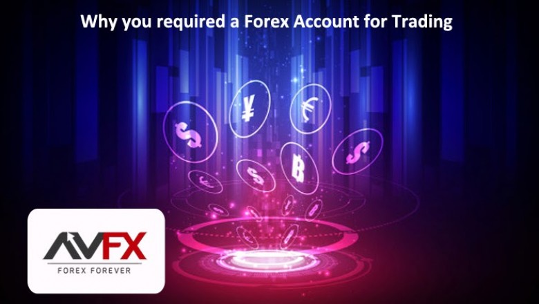 Why you required a Forex Account for Trading