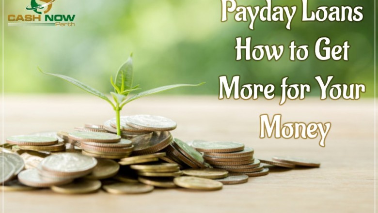 Payday Loans - How to Get More for Your Money