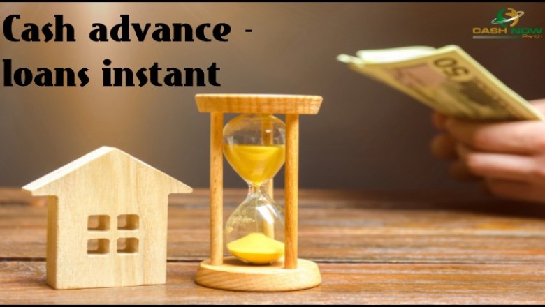 Cash advance -loans instant