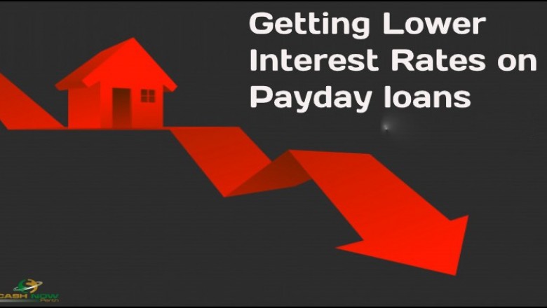 Getting Lower Interest Rates on Payday loans