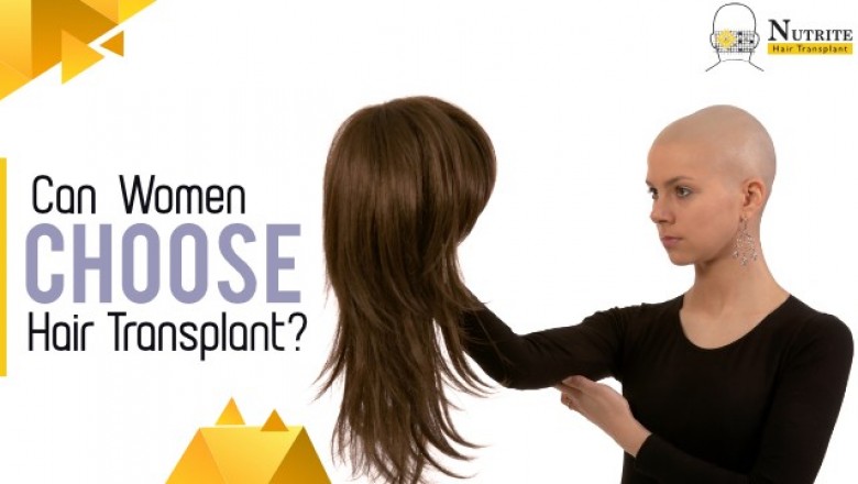 Can Women Choose Hair Transplant?