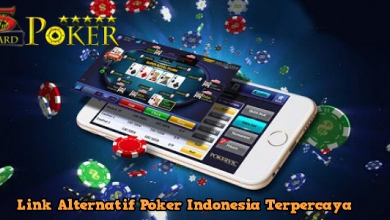 Link Alternatif Poker Indonesia Terpercaya