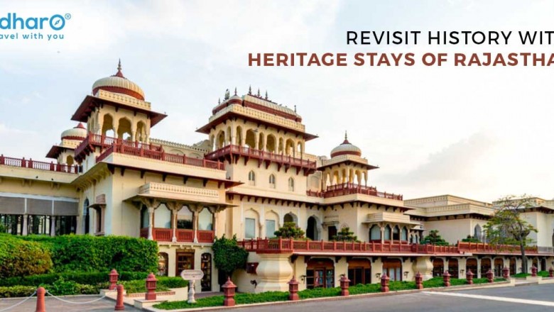 Revisit History with Heritage Stays of Rajasthan