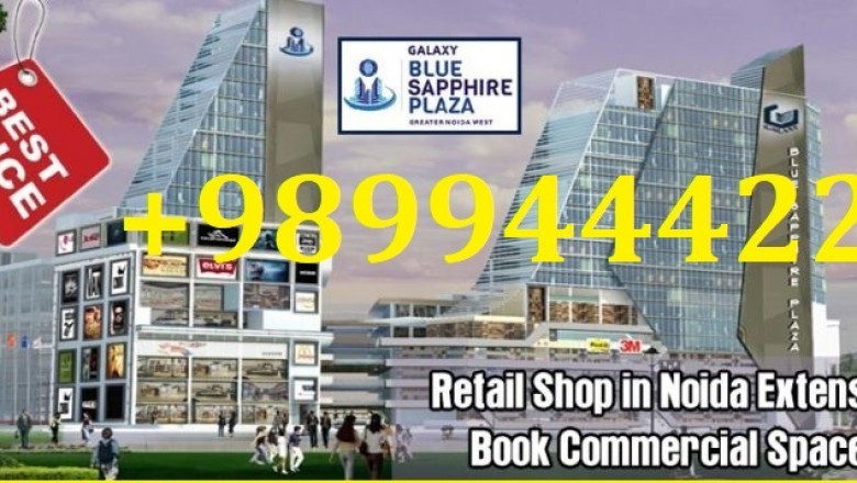 +9899444220|| Galaxy Blue Sapphire Plaza, Galaxy Blue Sapphire Plaza Price