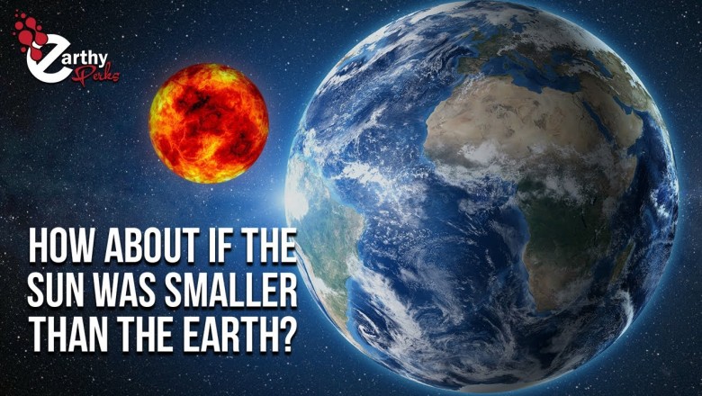 How About If The Sun Was Smaller Than The Earth - Earthy Perks