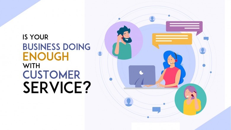 Is Your Business Doing Enough With Customer Support Service?