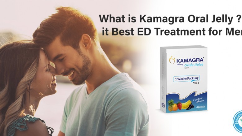 What is Kamagra Oral Jelly? Is it Best ED Treatment for Men?