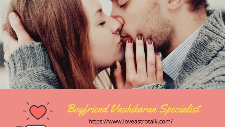 Boyfriend Vashikaran Specialist | Boyfriend Vashikaran Mantra