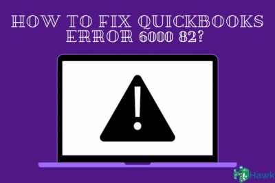 How to Fix QuickBooks Error 6000 82?