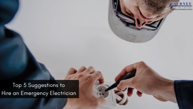 Top 5 Suggestions to Hire an Emergency Electrician
