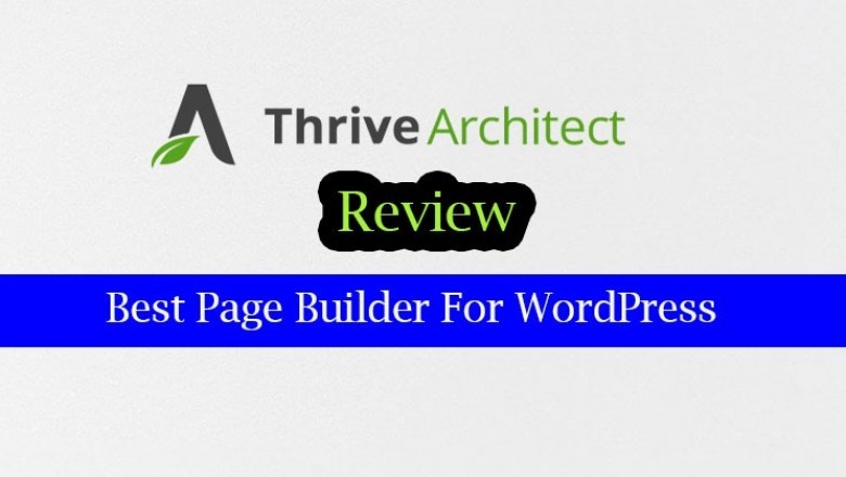 Why Thrive Architect is the best WordPress Page Builder 2020?