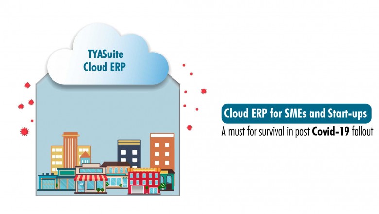 Cloud ERP for SMEs and Start-ups: A must for survival in post Covid-19 fallout