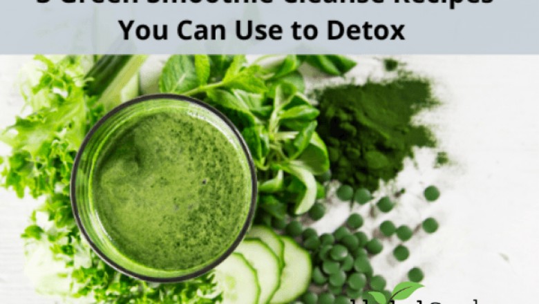 3 Green Smoothie Cleanse Recipes You Can Use to Detox | Herbal Goodness