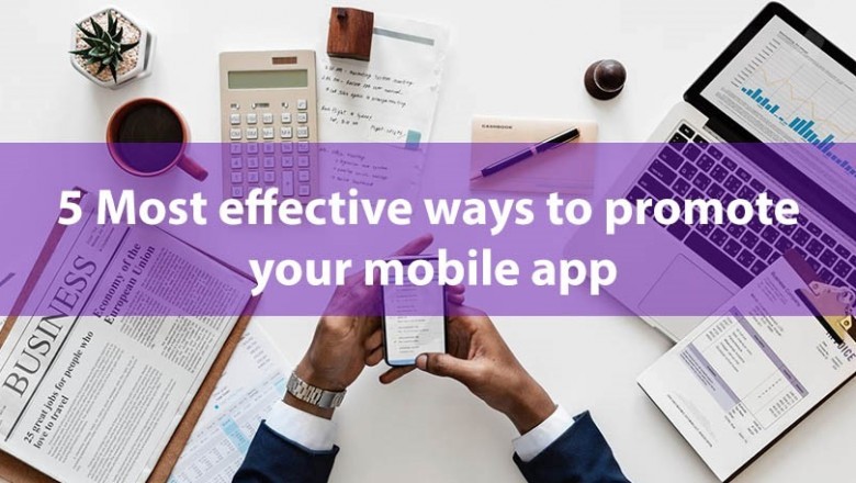 5 Most Effective Ways to Promote Your Mobile App