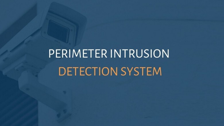 Perimeter Intrusion Detection System to detect unwanted person