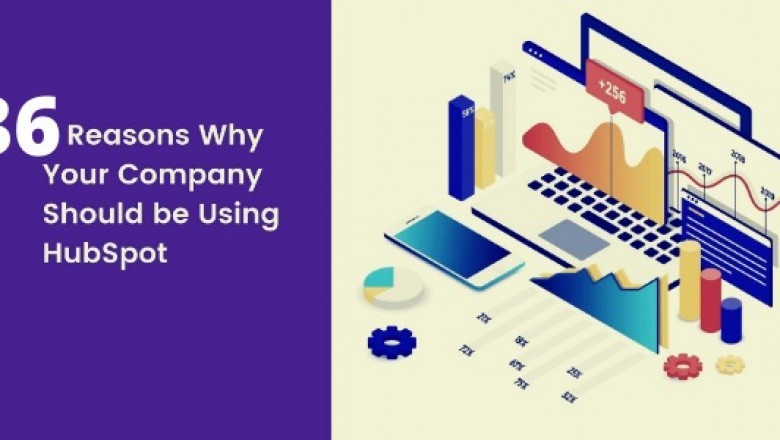 36 Essential Motives Why You Ought To Use HubSpot?