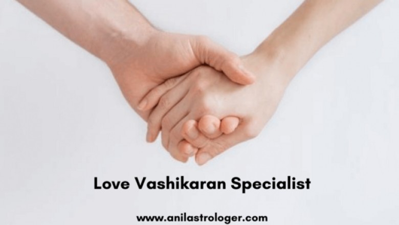 Surround Your Beautiful Life with Love Vashikaran Specialist