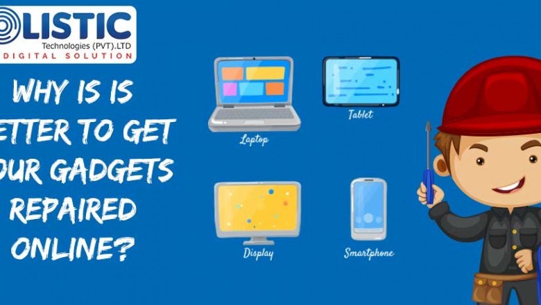 Why is better to get your gadgets repaired online?
