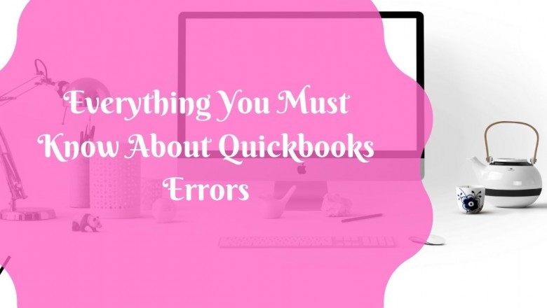 Everything You Must Know About Quickbooks Errors