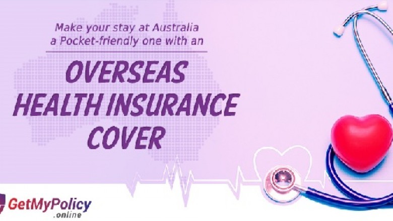 Make Your Stay at Australia a Pocket-Friendly One with an Overseas Health Insurance Cover