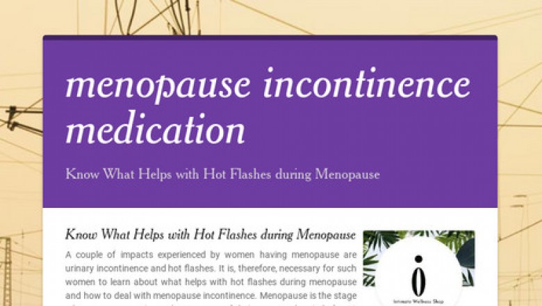 Know What Helps with Hot Flashes during Menopause