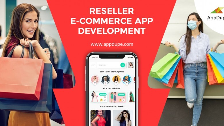 Transform Your E-commerce Reselling App Solution Into A Highly Remunerative Business