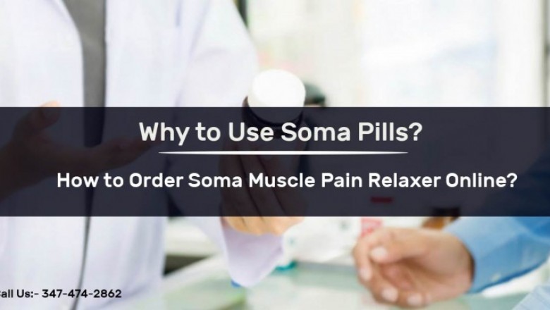 Why to Use Soma Pills? How to Order Soma Muscle Pain Relaxer Online?