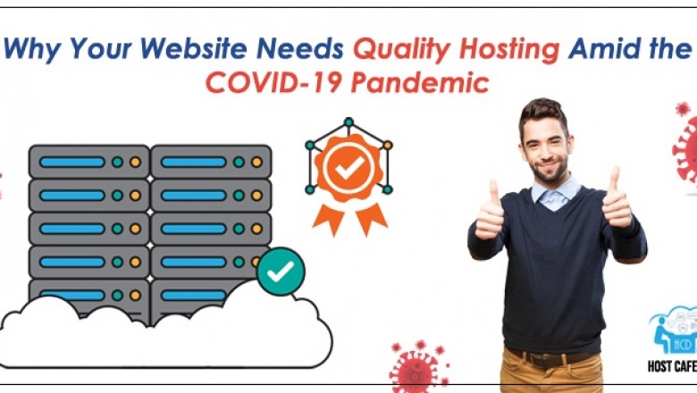 Why Your Website Needs Quality Hosting Amid the COVID-19 Pandemic | Host Cafe Day