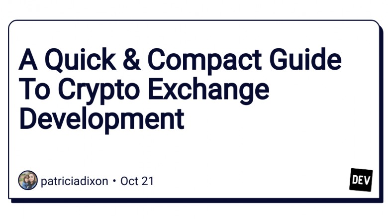 A Quick & Compact Guide To Crypto Exchange Development