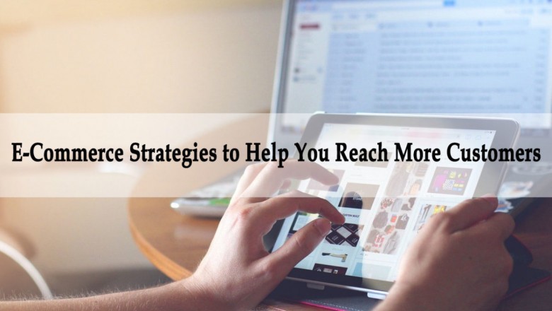 E-commerce Strategies to Help You Reach More Customers