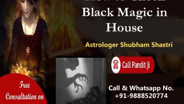 How to check black magic in house