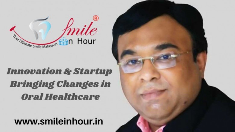 Dr Bharat Agravat Is An innovative Entrepreneur Whose Venture Smile In Hour® Stands Out In The Dentistry