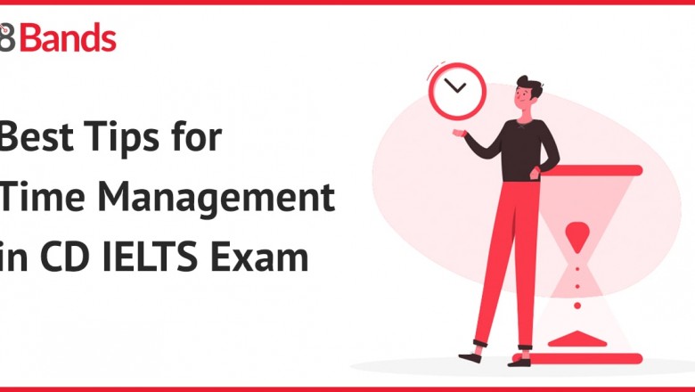 Time Management for your CD IELTS Exam – Tips by 8 bands IELTS