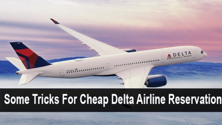 Some Tricks For Cheap Delta Airline Reservation