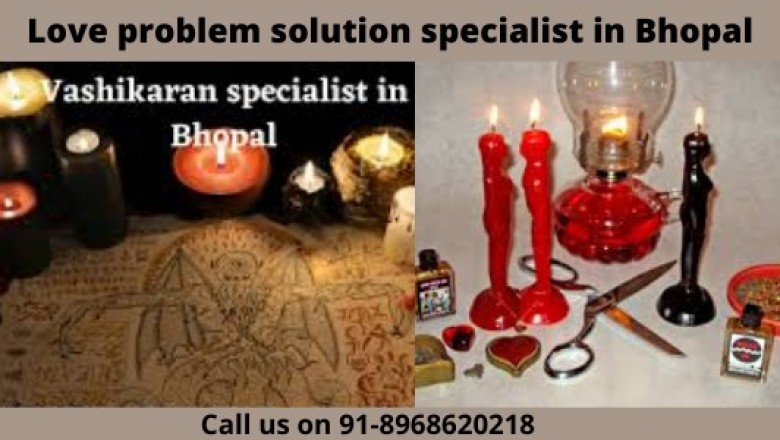 Love Problem Solution Specialist In Bhopal