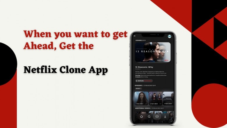 When you want to get ahead, Get the Netflix Clone App