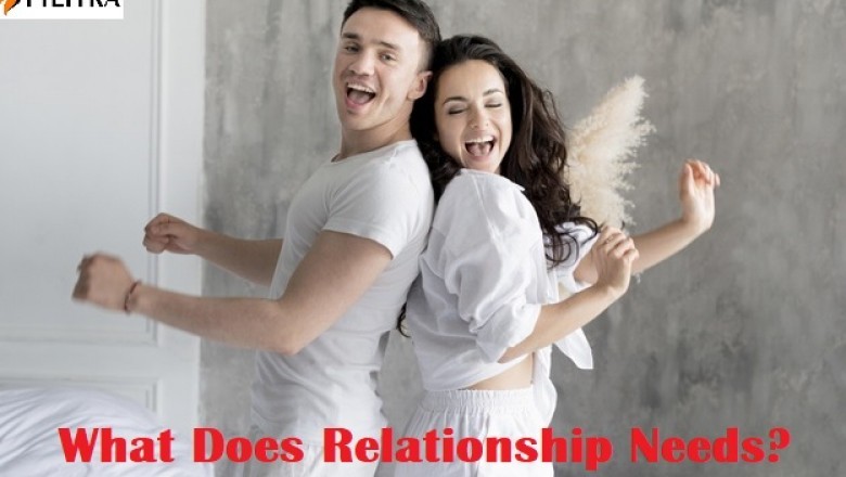 What Does Relationship Needs?