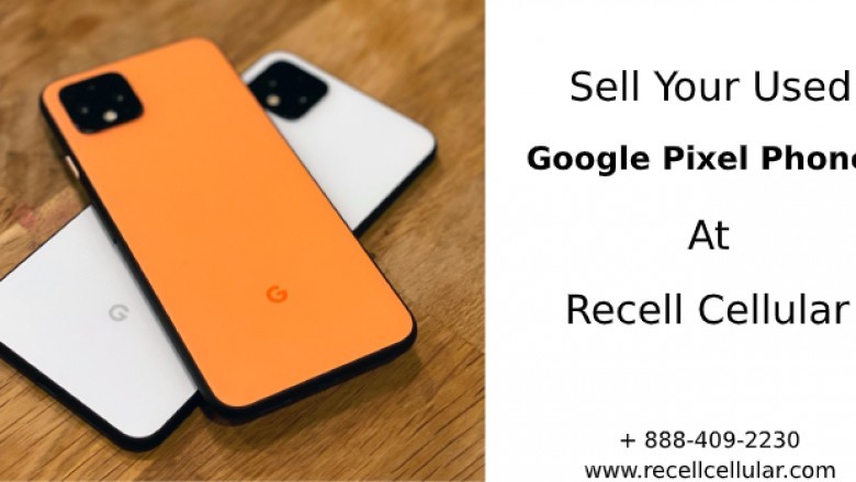 Sell My Google Pixel Phones With Recell Cellular
