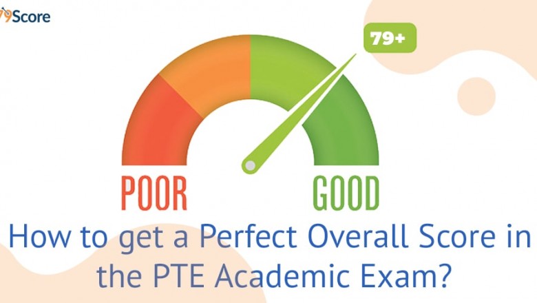 How to Get a Perfect Overall Score in PTE-Academic Exam? - 79score
