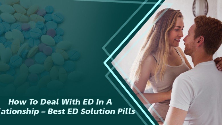 How to deal with ED in a relationship – Best ED Solution Pills